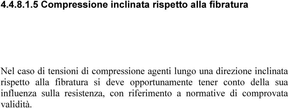 di compressione agenti lungo una direzione inclinata rispetto alla