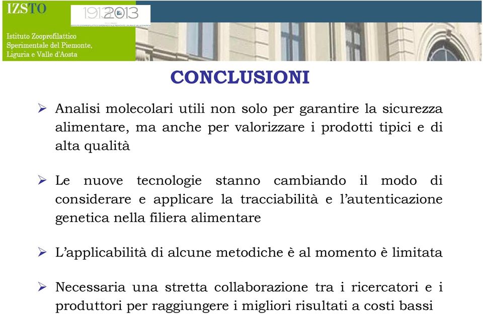 tracciabilità e l autenticazione genetica nella filiera alimentare L applicabilità di alcune metodiche è al momento è