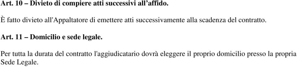 scadenza del contratto. Art. 11 Domicilio e sede legale.