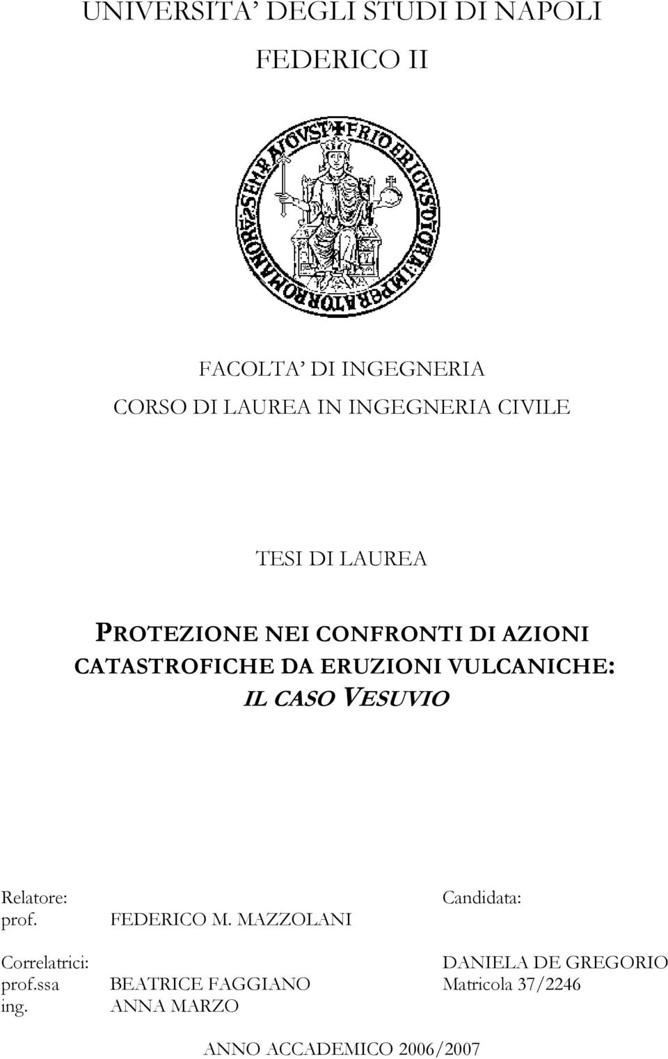 VULCANICHE: IL CASO VESUVIO Relatore: prof. FEDERICO M.