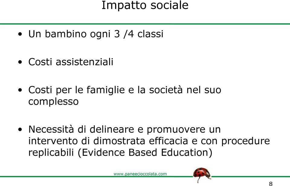 complesso Necessità di delineare e promuovere un intervento