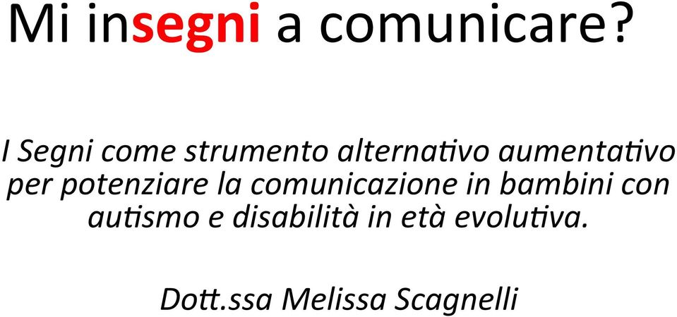 per potenziare la comunicazione in bambini