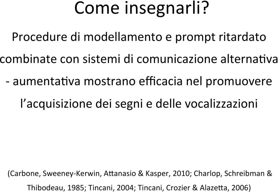 alternamva - aumentamva mostrano efficacia nel promuovere l acquisizione dei segni e