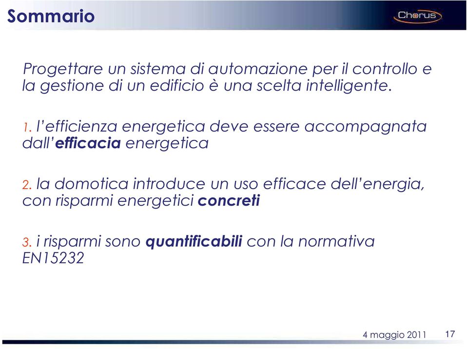 l efficienza energetica deve essere accompagnata dall efficacia energetica 2.