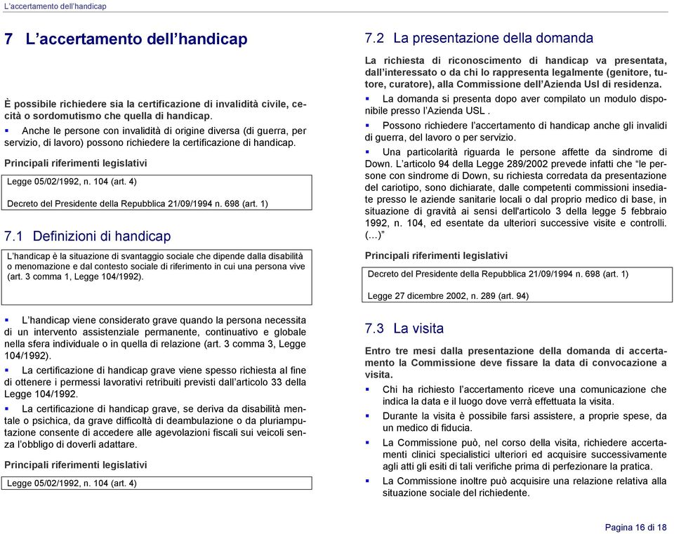 4) Decreto del Presidente della Repubblica 21/09/1994 n. 698 (art. 1) 7.