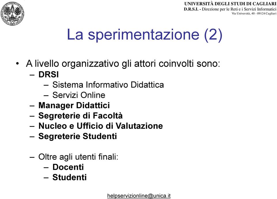 Online Manager Didattici Segreterie di Facoltà Nucleo e Ufficio