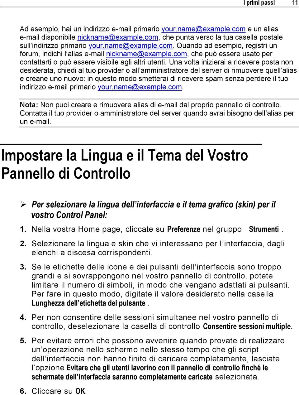 com, che può essere usato per contattarti o può essere visibile agli altri utenti.