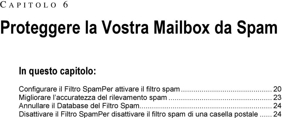 .. 20 Migliorare l accuratezza del rilevamento spam.