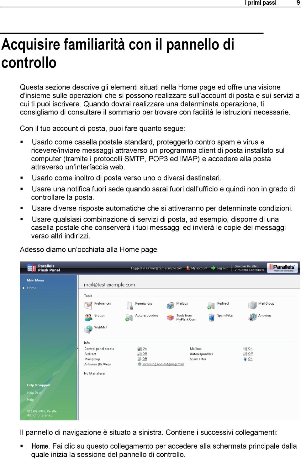 Quando dovrai realizzare una determinata operazione, ti consigliamo di consultare il sommario per trovare con facilità le istruzioni necessarie.