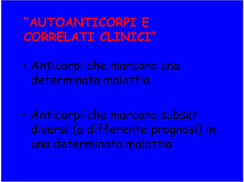 malattia Anticorpi che marcano subset