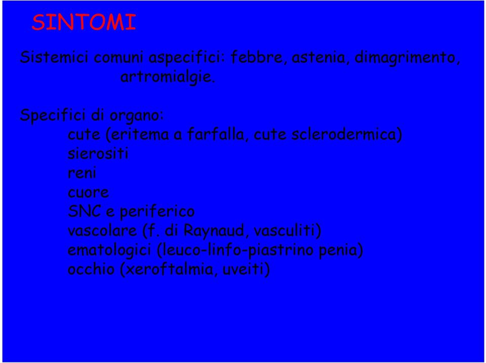 Specifici di organo: cute (eritema a farfalla, cute sclerodermica)