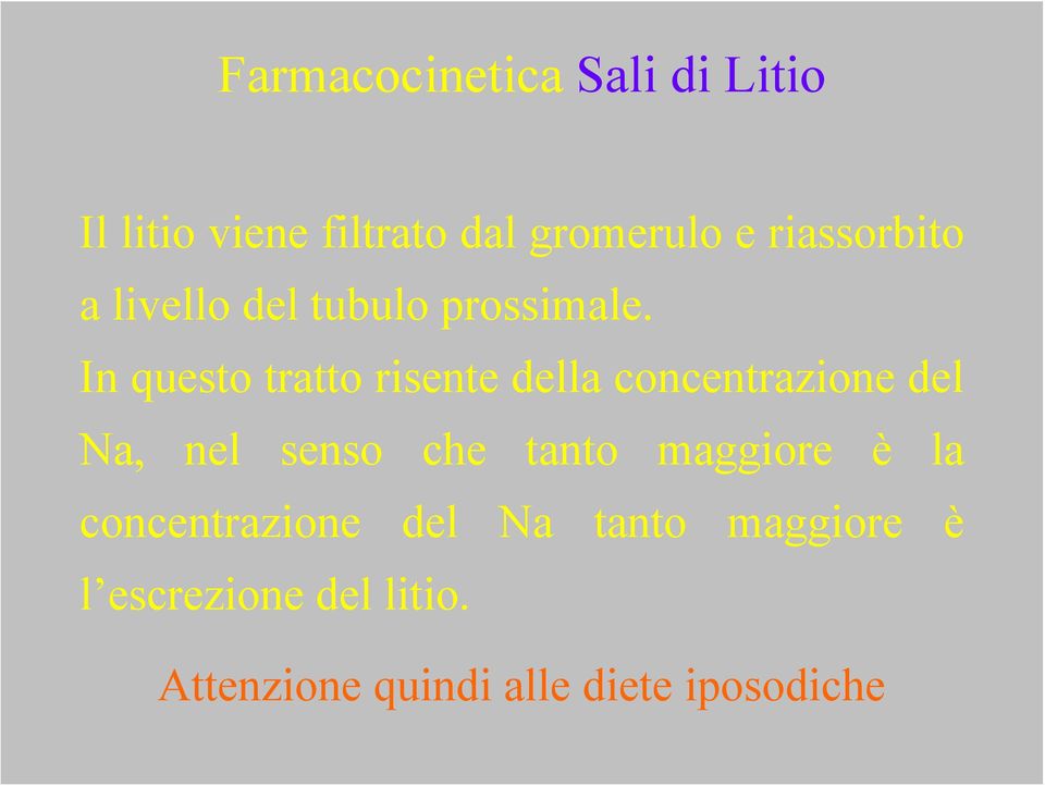 In questo tratto risente della concentrazione del Na, nel senso che tanto