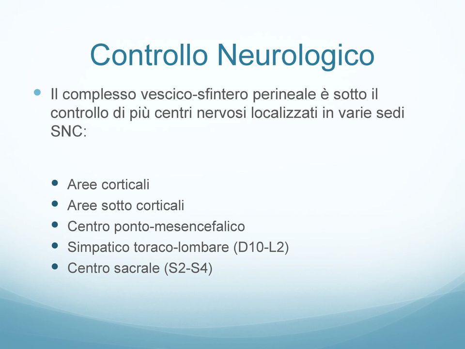 sedi SNC: Aree corticali Aree sotto corticali Centro