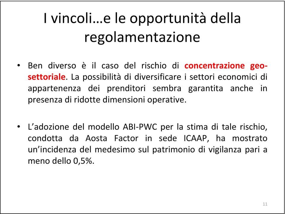 anche in presenza di ridotte dimensioni operative.