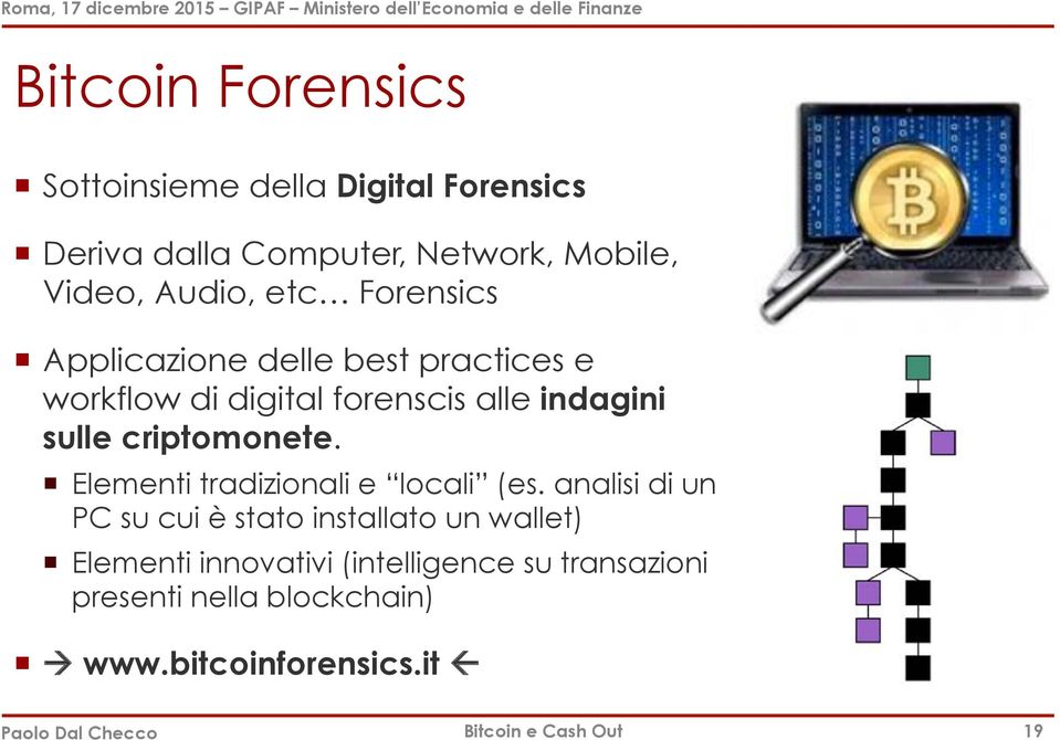 Applicazione delle best practices e workflow di digital forenscis alle indagini sulle criptomonete.