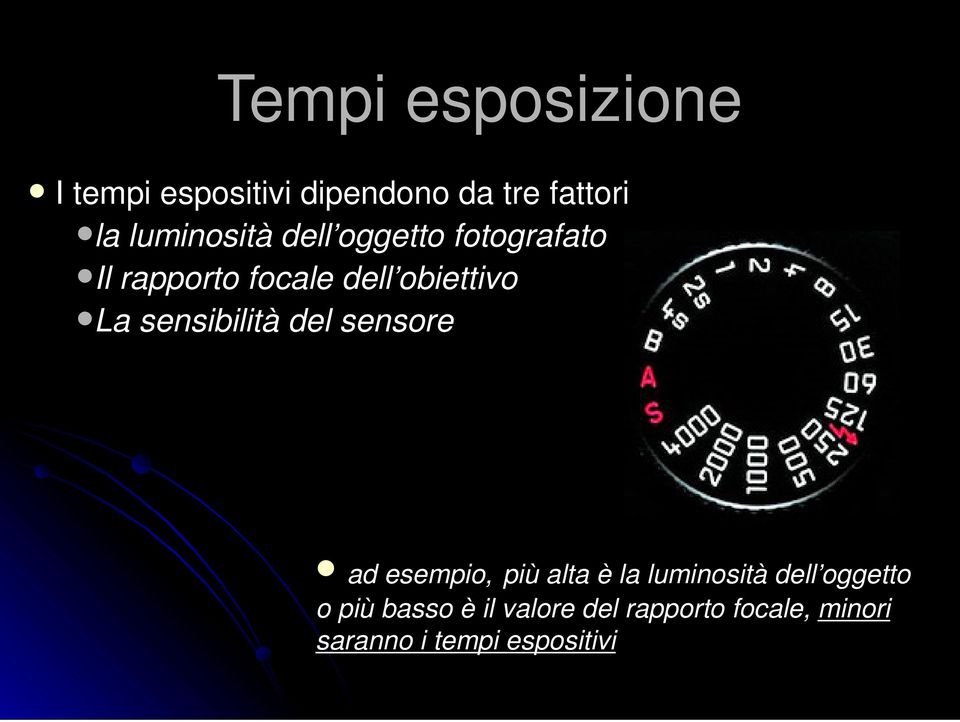 sensibilità del sensore ad esempio, più alta è la luminosità dell