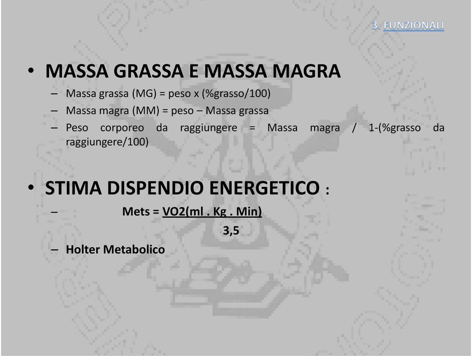 corporeo da raggiungere = Massa magra / 1-(%grasso da