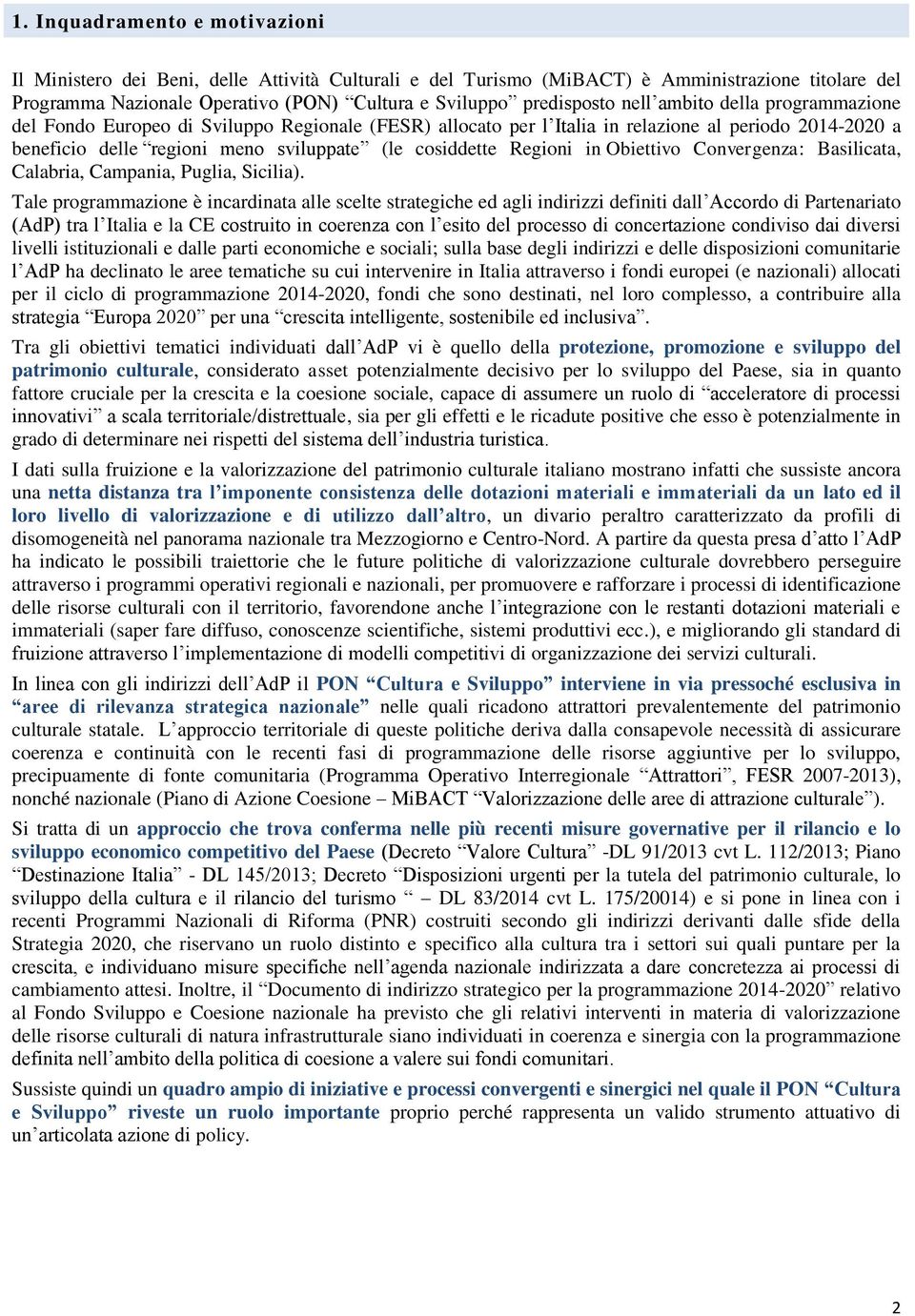 Regioni in Obiettivo Convergenza: Basilicata, Calabria, Campania, Puglia, Sicilia).