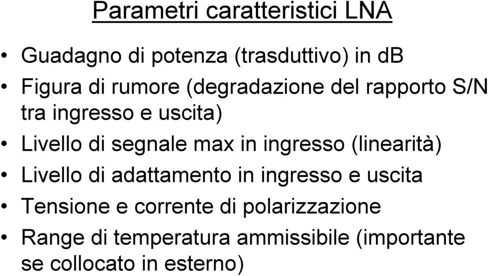 in ingresso (linearità) Livello di adattamento in ingresso e uscita Tensione e