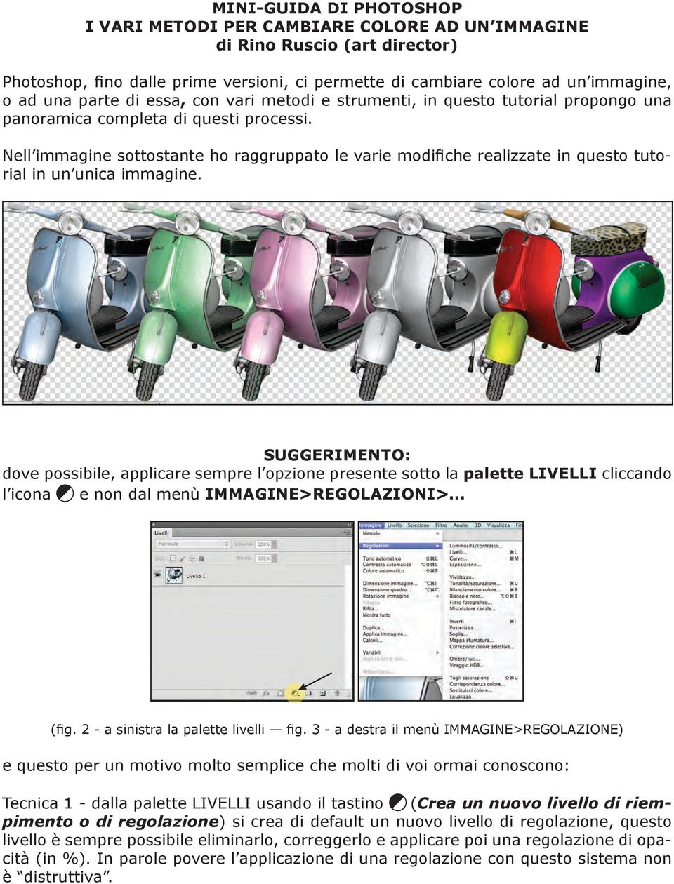 Nell immagine sottostante ho raggruppato le varie modifiche realizzate in questo tutorial in un unica immagine.