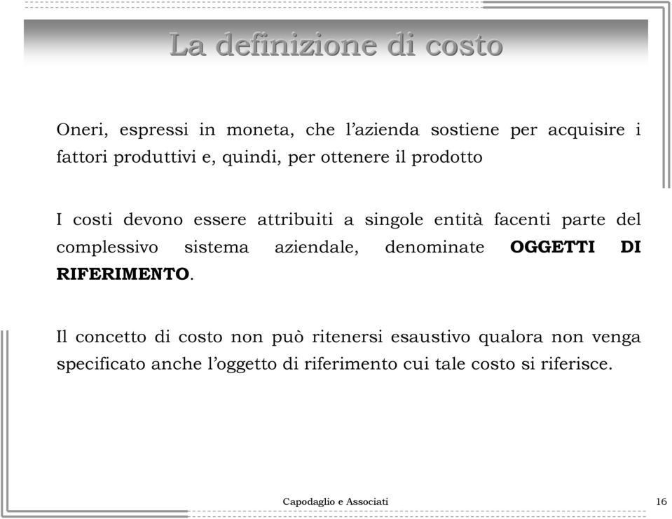 complessivo sistema aziendale, denominate OGGETTI DI RIFERIMENTO.