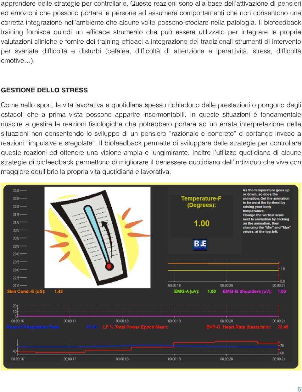 volte possono sfociare nella patologia.