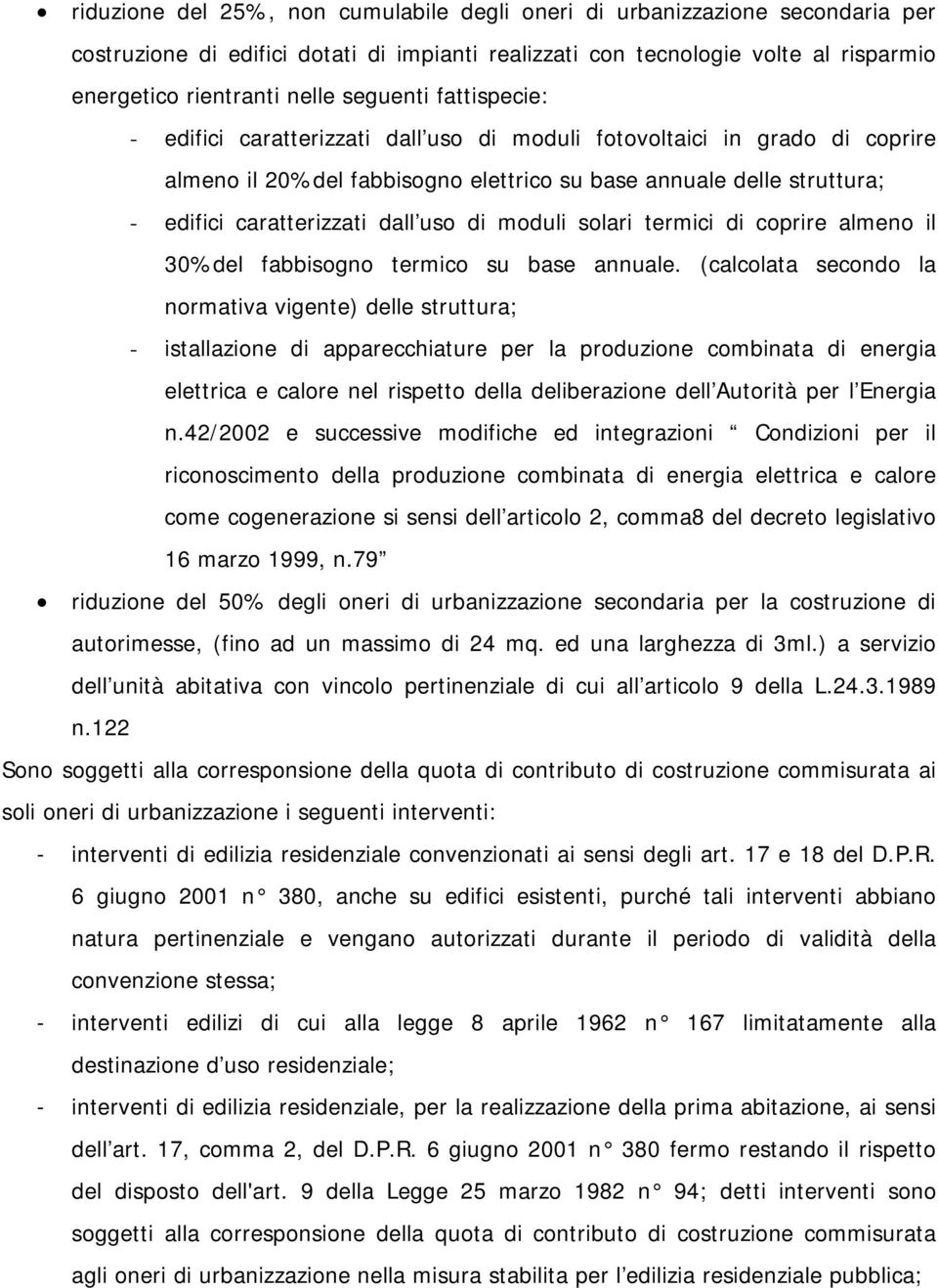 uso di moduli solari termici di coprire almeno il 30%del fabbisogno termico su base annuale.