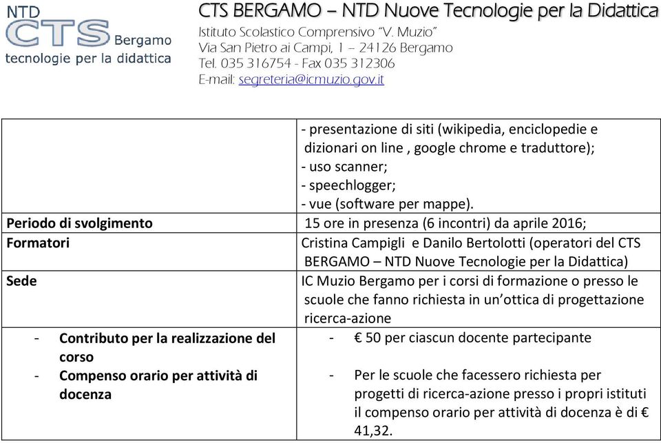 per i corsi di formazione o presso le scuole che fanno richiesta in un ottica di progettazione ricerca-azione - Contributo per la realizzazione del corso - Compenso orario