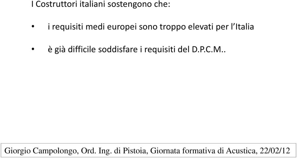 troppo elevati per l Italia è già