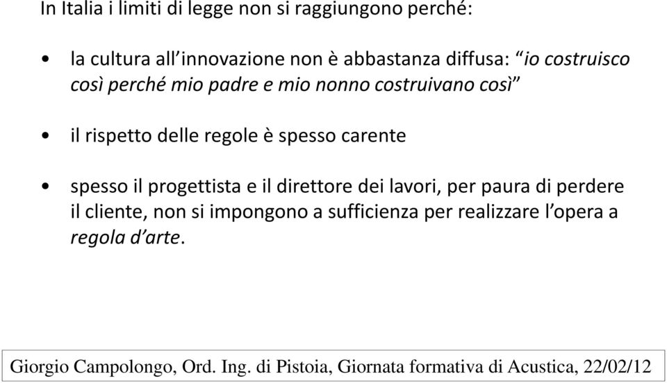 rispetto delle regole è spesso carente spesso il progettista e il direttore dei lavori, per