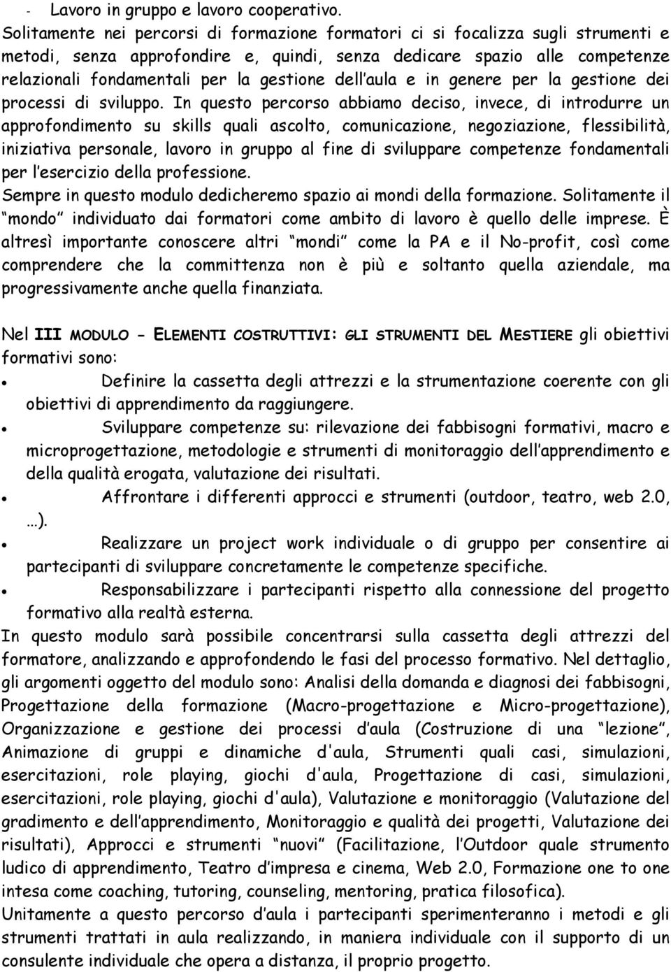 dell aula e in genere per la gestione dei processi di sviluppo.