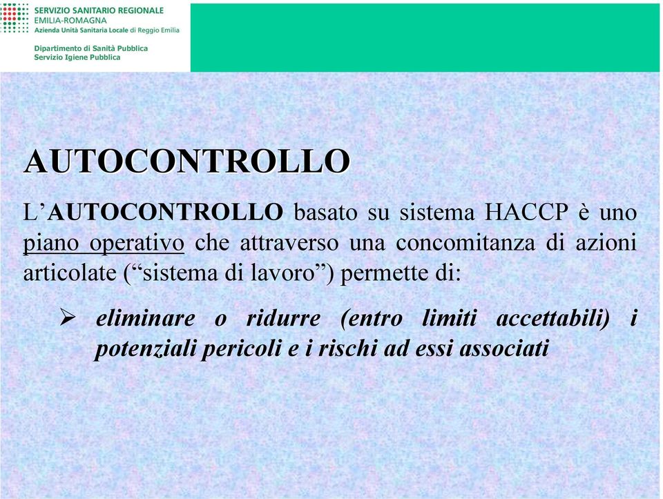 sistema di lavoro ) permette di: eliminare o ridurre (entro