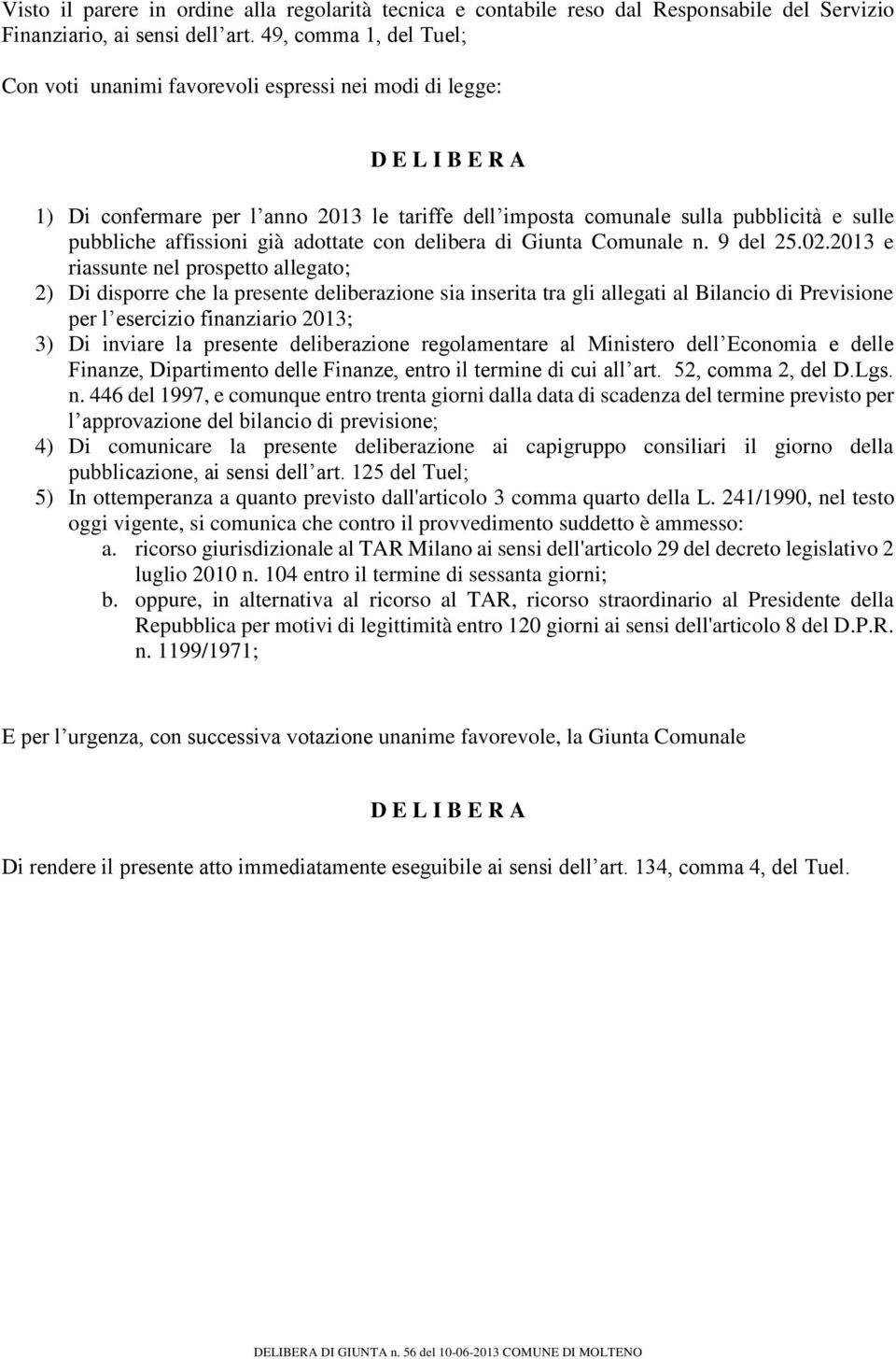 affissioni già adottate con delibera di Giunta Comunale n. 9 del 25.02.