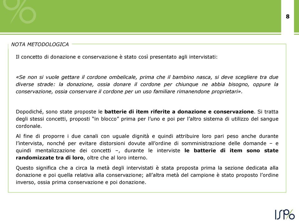 Dopodiché, sono state proposte le batterie di item riferite a donazione e conservazione.