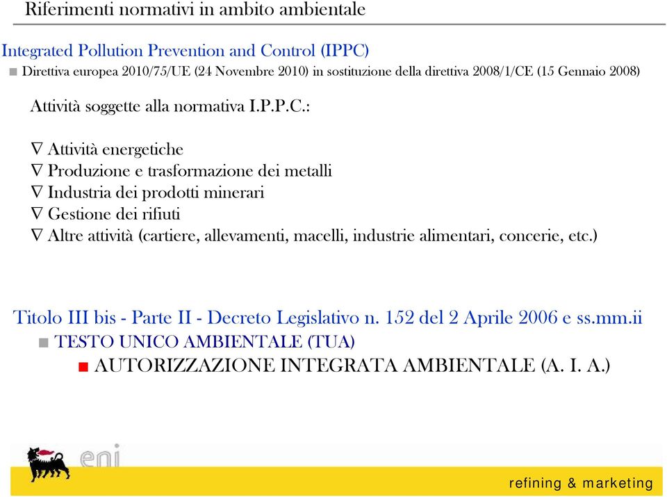 (15 Gennaio 2008) Attività soggette alla normativa I.P.P.C.