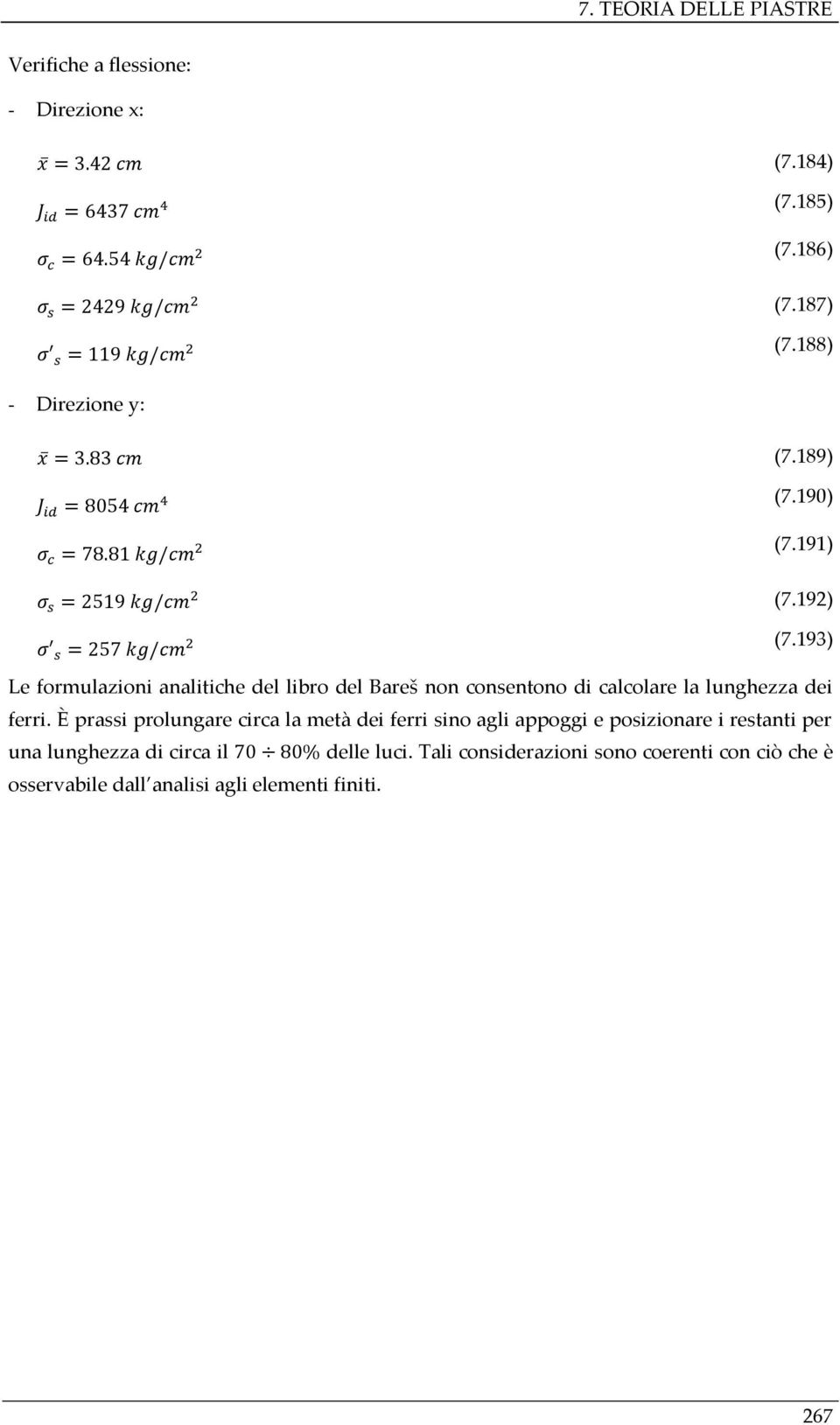 193) Le formulazioni analitiche del libro del Bareš non consentono di calcolare la lunghezza dei ferri.