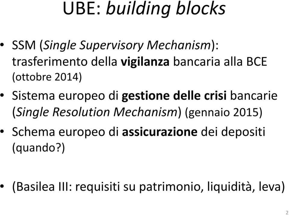 crisi bancarie (Single Resolution Mechanism) (gennaio 2015) Schema europeo di