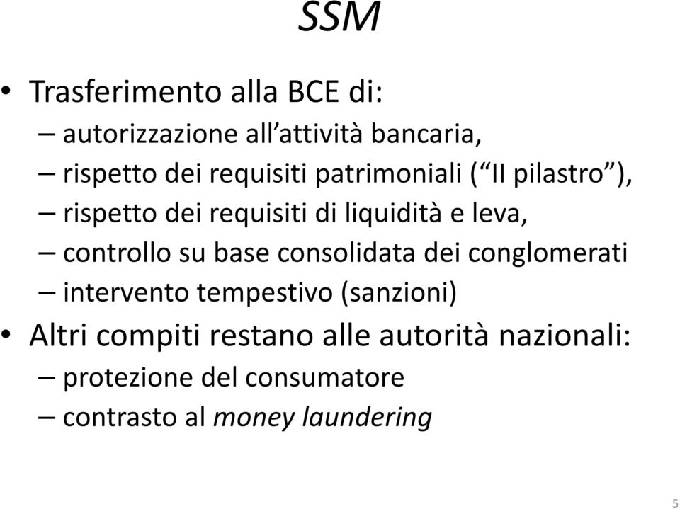 controllo su base consolidata dei conglomerati intervento tempestivo (sanzioni) Altri