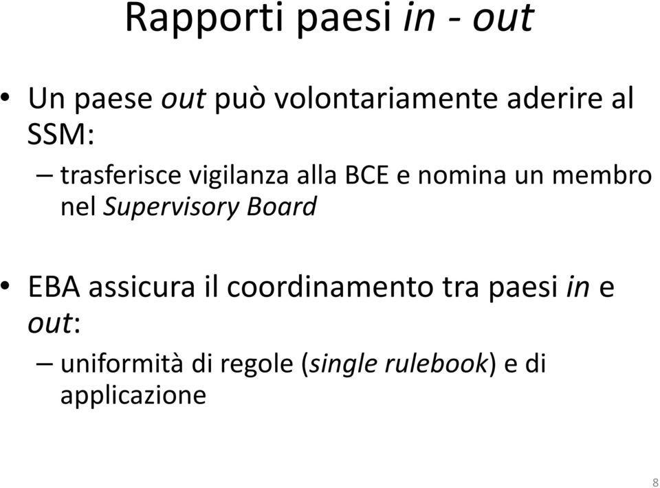 membro nel Supervisory Board EBA assicura il coordinamento tra