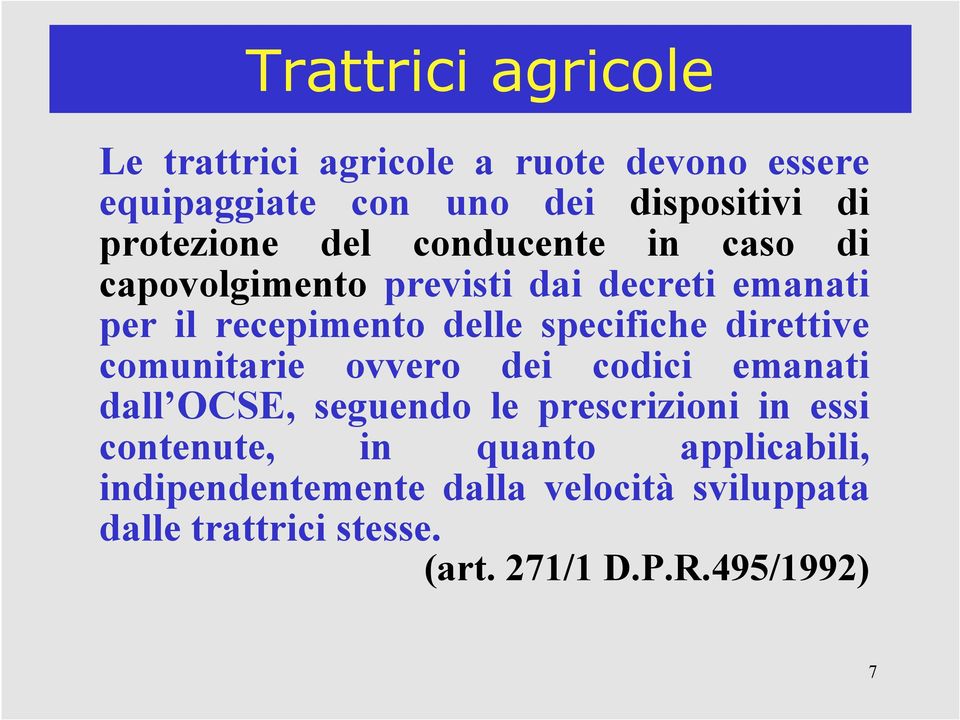 specifiche direttive comunitarie ovvero dei codici emanati dall OCSE, seguendo le prescrizioni in essi