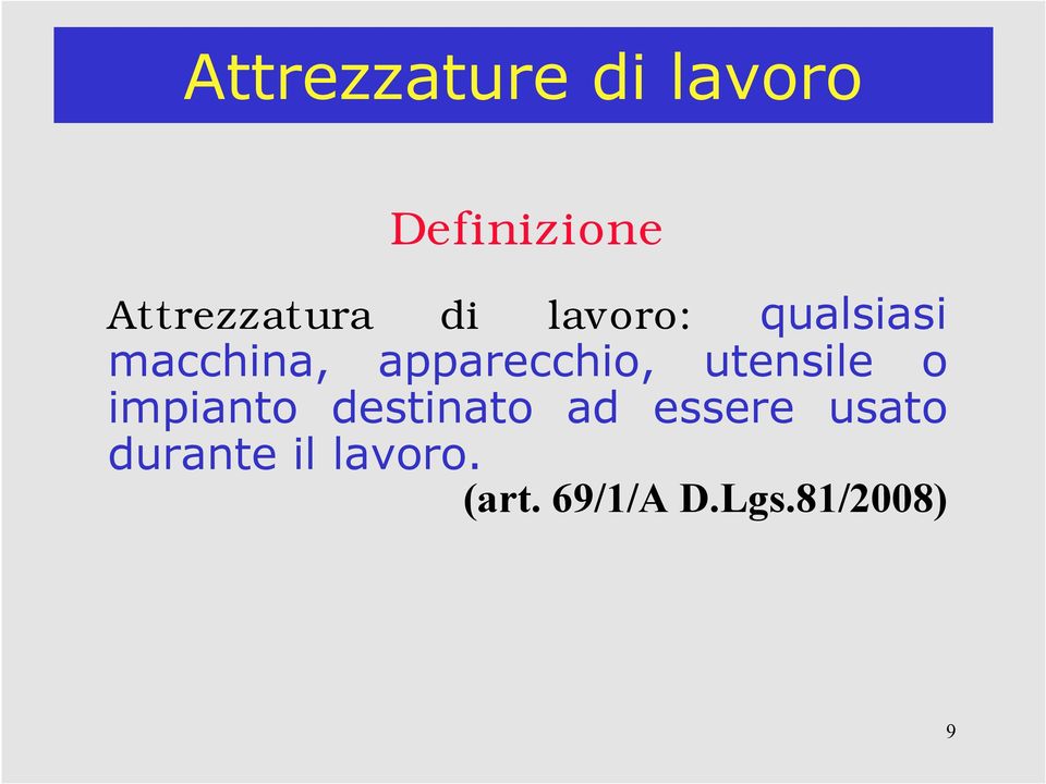 apparecchio, utensile o impianto destinato ad