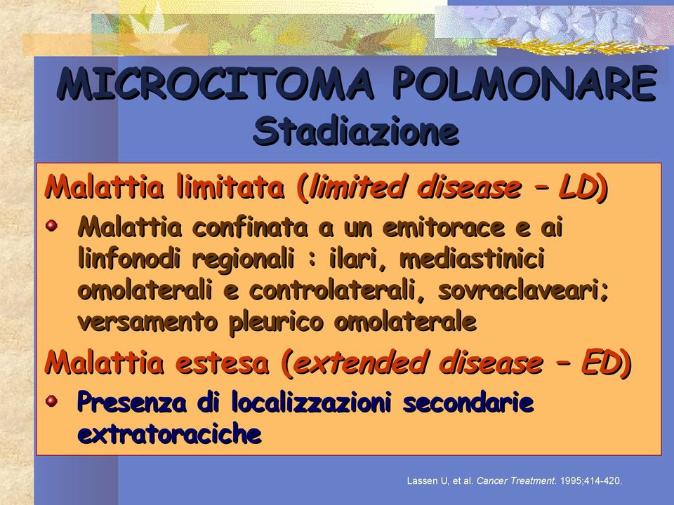 sovraclaveari; versamento pleurico omolaterale Malattia estesa (extended disease ED)