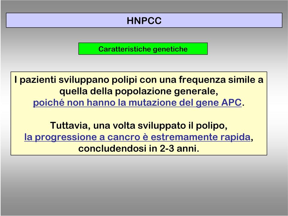 la mutazione del gene APC.