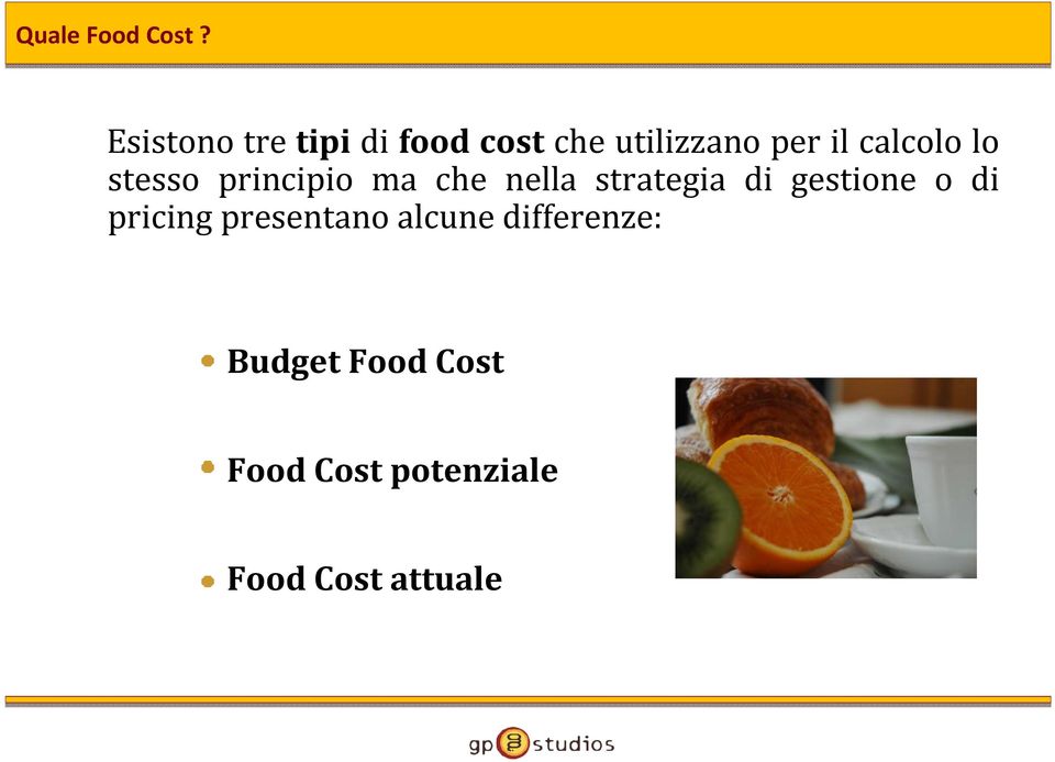 calcolo lo stesso principio ma che nella strategia di