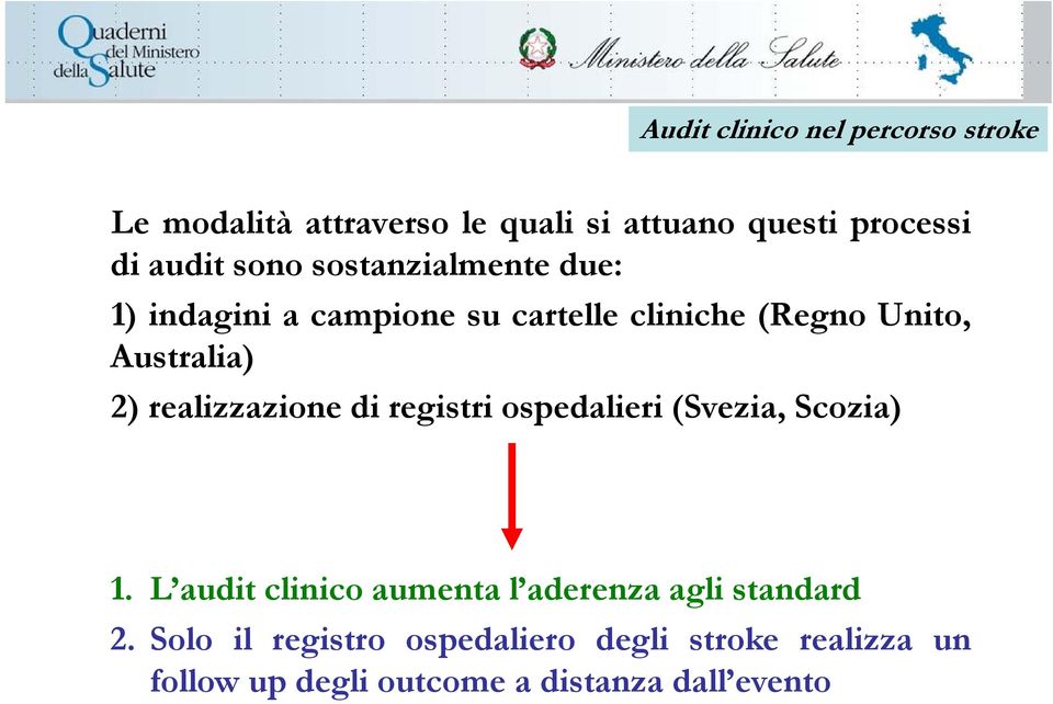 realizzazione di registri ospedalieri (Svezia, Scozia) 1.