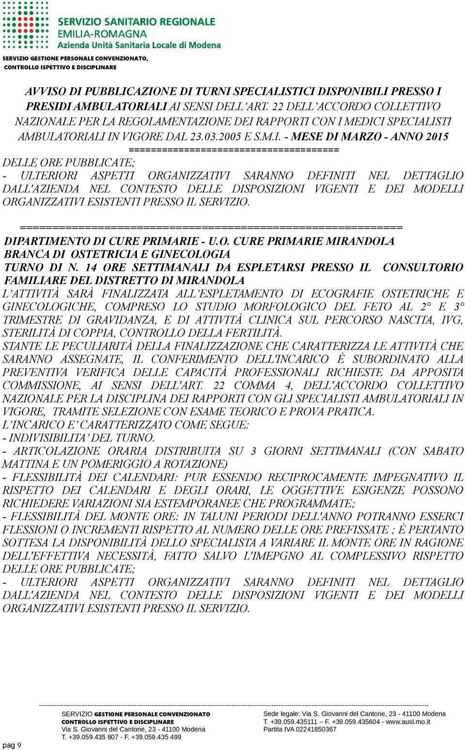 MORFOLOGICO DEL FETO AL 2 E 3 TRIMESTRE DI GRAVIDANZA, E DI ATTIVITÀ CLINICA SUL PERCORSO NASCITA, IVG, STERILITÀ DI COPPIA, CONTROLLO DELLA FERTILITÀ.