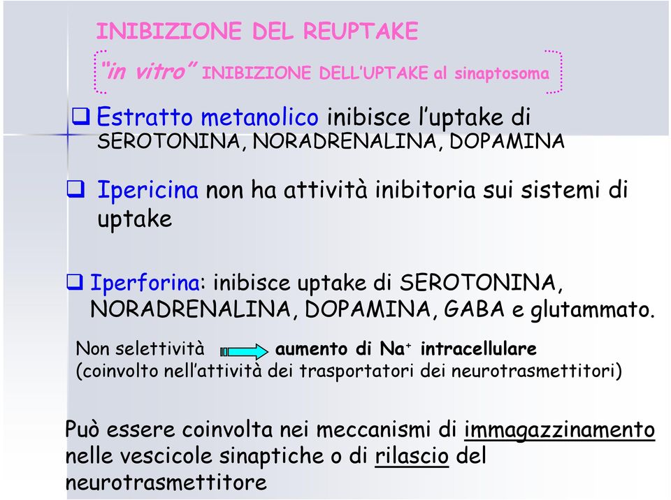 NORADRENALINA, DOPAMINA, GABA e glutammato.