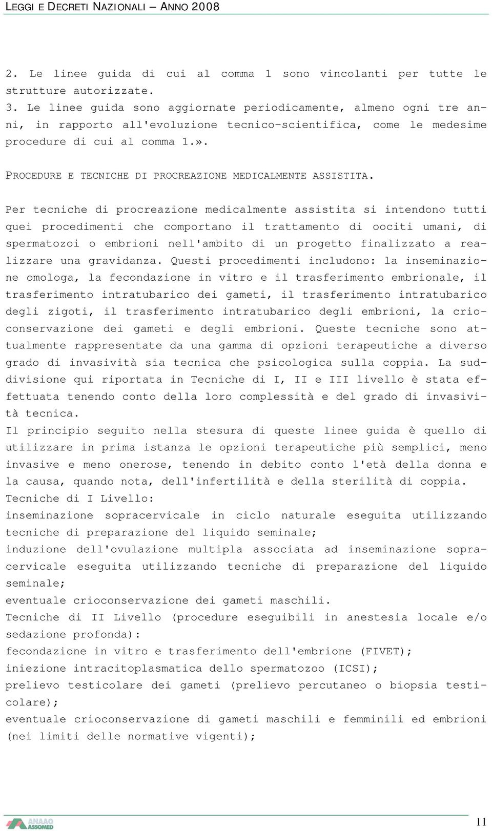 PROCEDURE E TECNICHE DI PROCREAZIONE MEDICALMENTE ASSISTITA.