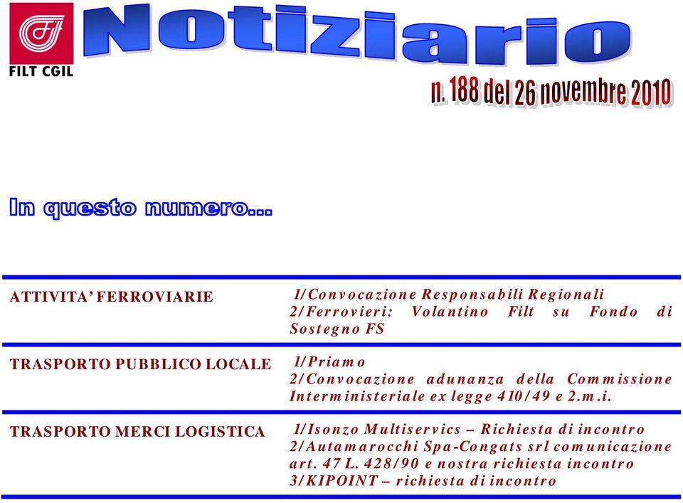Commissione Interministeriale ex legge 410/49 e 2.m.i. 1/Isonzo Multiservics Richiesta di incontro 2/Autamarocchi Spa-Congats srl comunicazione art.