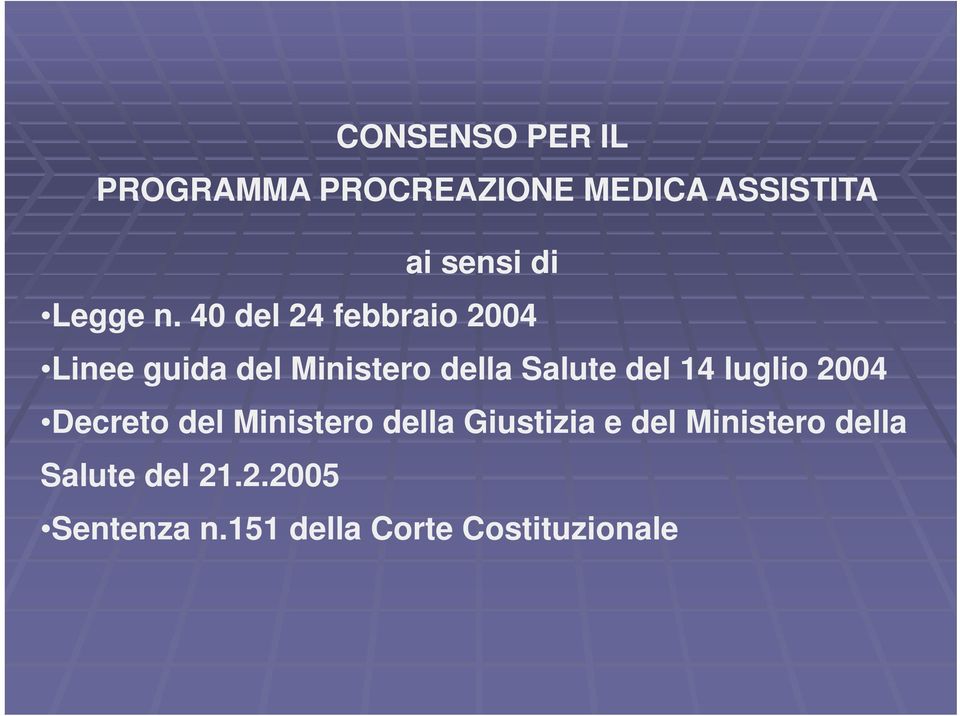 40 del 24 febbraio 2004 Linee guida del Ministero i della Salute del 14